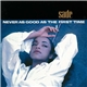 Sade - Never As Good As The First Time